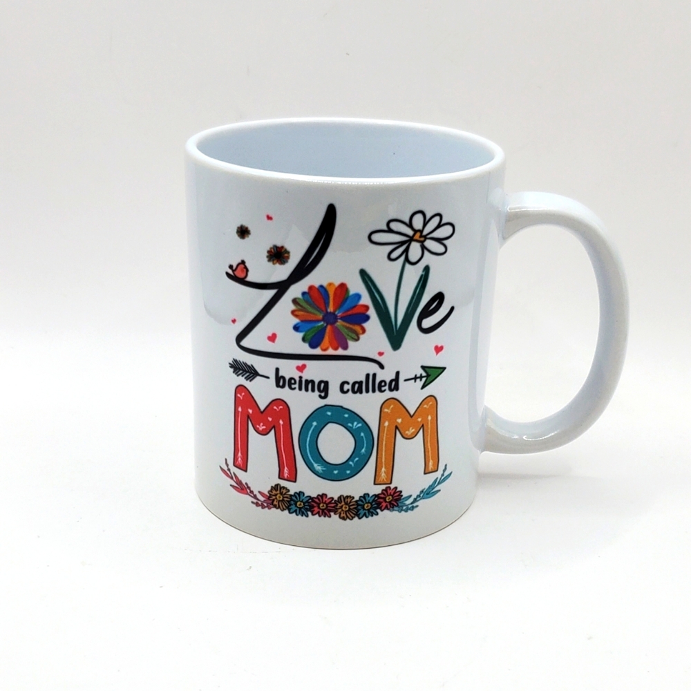 Love Being Called Mom Ceramic Mug 11oz - Perfect Mother's Day/Birthday Gift